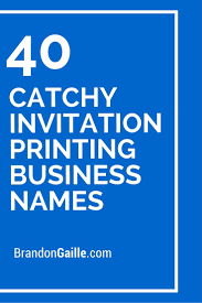 250 Catchy Invitation Printing Business Names Printing Business Business Names Business Slogans