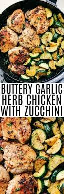 Buttery Garlic Herb Chicken With Zucchini Is A Easy 30 Minute Meal That Has Tender And Juicy Chicken Cook Cooking With Fresh Herbs 30 Minute Meals Easy Recipes