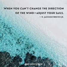 Michael Hyatt When You Can T Change The Direction Of The Wind Adjust Your Sails H Jackson Brown Jr Facebook