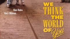 We Think the World of You | Rotten Tomatoes