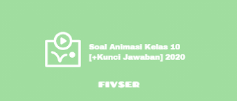 Latihan soal matematika kelas 11 semester genap. Soal Animasi Kelas 10 Kunic Jawaban 2020 Fivser