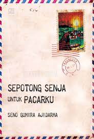 Jawaban untuk cerpen sepotong senja untuk pacarku karya seno gumira ajidarmafull description. Sepotong Senja Untuk Pacarku Mojokstore Com