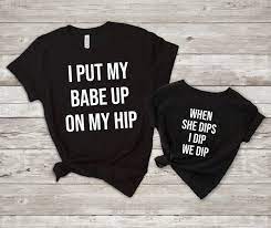 So follow your hunch on what mom needs most: I Put My Babe Up On My Hip Shirt Mommy And Me Shirt T Shirt Funny Mom Shirts Ideas Of Funny Mom Shirts Fun Hip Shirts Mommy And Me
