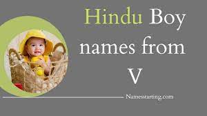 Our ever growing collection of baby names now has 26330 names with meaning. Latest 2022 á… Modern Baby Boy Names Starting With V With Meaning V Name List In Hindi For Boy