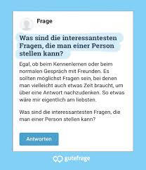 Was Sind Die Interessantesten Fragen Die Man Einer Person Stellen Kann Interessante Fragen Fragen Zum Kennenlernen Fragen Furs Erste Date