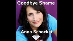 Goodbye Shame With Anna Schocket