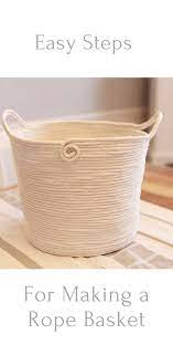 Easy Steps For Making A Rope Basket Rope Crafts Diy Rope Basket Diy Rope Basket