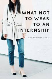 Ask An Editor What Should An Intern Never Wear To The Office Internship Outfit How To Wear Work Shirts