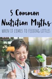 5 Common Kids Nutrition Myths Parents Need To Ignore And What To Do Instead Kids Nutrition Family Nutrition Nutrition