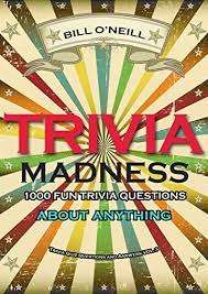 Perhaps it was the unique r. Trivia Madness Volume 3 1000 Fun Trivia Questions Trivia Quiz Questions And Answers English Edition Ebook O Neill Bill Amazon Com Mx Tienda Kindle