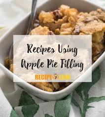 You should choose your apple pie filling recipe based on how quickly you will bake it, or experiment with several variations of apple pies. 11 Drool Worthy Recipes Using Apple Pie Filling Recipelion Com