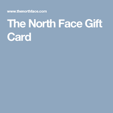 Only) and online at www.thenorthface.com. The North Face Gift Card Face Gift Gift Card The North Face