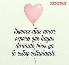 Buenos Dias Amor Espero Que Hayas Dormido Bien Ya Te Estoy Http Compartirimagenes Com Buenos Dias Amor Espero Que Hayas Dormido Flirting Quotes Quotes Texts