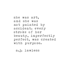 653 Likes 24 Comments A J Lawless A J Lawless On Instagram You Are Art Ajlawless Poetry Poem Poetso Self Love Poems Love Poem For Her Words Quotes