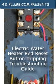 A water heater reset button, usually red, is located in the center of the limit switch just above the water heater thermostat. Electric Water Heater Red Reset Button Tripping Troubleshooting Guide