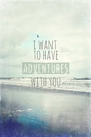 Time For Some More I Miss Our Adventures Words Love Quotes Adventure