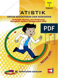Pengantar edisi ketiga puii syukur penulis panjatkan ke hadirat allah swt. M Sopiyudin Dahlan Statistik Untuk Kedokteran Dan Kesehatan Seri 1 Edisi 6 Intro Pdf