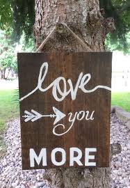 Love You More Sign Hanging Wooden Love You Sign Love Sign Etsy Hanging Signs Wedding Sign Decor Wood Signs