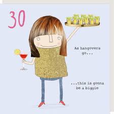 If you have that in mind, all you need is the right 30th birthday party games you can find here where no sporting skills are required. Rosie Made A Thing As Hangovers Go Female 30th Birthday Card Cards
