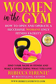 In the quick start guide. Amazon Com Women In The Gym How To Open And Operate A Successful Womans Only Fitness Facility Ebook Ferente Rebecca Kindle Store
