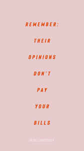 Check spelling or type a new query. Funny Girly Motivational Quotes For Business Remember Their Opinions Don T Pay Your Bills Morningthoughts Dogtrainingobedienceschool Com
