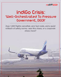 IndiGo Crisis: Pressure Tactics or a Deliberate Move to Relax DGCA Rules?