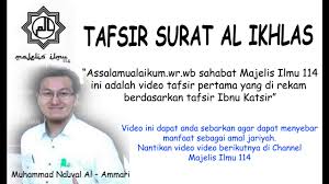 Dinamakan al ikhlas karena surat ini sepenuhnya menegaskan kemurnian keesaan allah s.w.t. Tafsir Quran Ibnu Katsir Surat Al Ikhlas Majelis Ilmu 114 Youtube