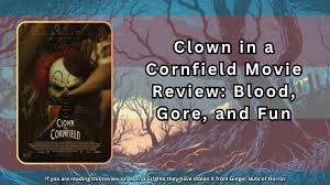 Clown In A Cornfield Movie Review: Blood, Gore, And Fun - The Ginger Nuts  Of Horror Review Website 12/05/2025