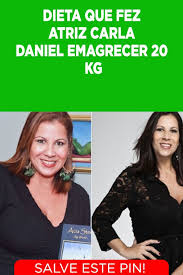 A atriz carla daniel foi outra vítima da montagem postada por regina duarte, que apontava ela e outros membros da classe artística como apoiadores do governo bolsonaro. Dieta Que Fez Atriz Carla Daniel Emagrecer 20 Kg Descubra Como A Atriz Carla Daniel Conseguiu Emagrecer 20 Kg Em Apenas U Emagrecer Dieta Dieta Para Emagrecer