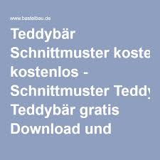 Das ausdrucken ist für das nähen besonders wichtig. Teddybar Schnittmuster Kostenlos Schnittmuster Teddybar Gratis Download Und Ausdrucken Schnittmuster Kostenlos Nahen Schnittmuster Kostenlos Kostenlos Nahen