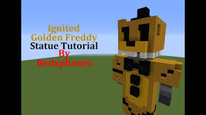 ❤ help zbonniexd reach 1.000.000 ignited golden freddy attacks funtime freddy and destroys everything in the pizzeria! Minecraft Tutorial Ignited Golden Freddy Statue Tjoc Story Mode Youtube