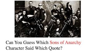 Sons of anarchy is an american television drama series created by kurt sutter that premiered on the cable network fx. Can You Guess Which Sons Of Anarchy Character Said Which Quote Nsf Music Magazine