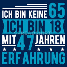 Geschenk Zum 65 Geburtstag 65 Jahre Manner T Shirt Spreadshirt