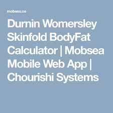 Durnin Womersley Skinfold Bodyfat Calculator Mobsea Mobile