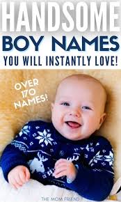 Use our pullup program to get a. 171 Seriously Handsome Boy Names With Meanings The Mom Friend