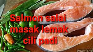 Jika dia tidak mahu makan nasi, maka dia membuat resipi grill salmon. Salmon Salai Masak Lemak Cili Padi Youtube