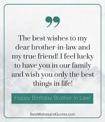 I hope that your birthday brings you half as much bliss as you have brought into my life. Happy Birthday Brother In Law Surprise And Say Happy Birthday