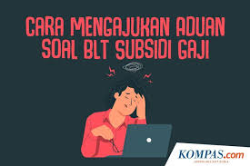 / berhubung karna bentar lagi mau pulang. Infografik Cara Mengajukan Aduan Soal Blt Subsidi Gaji
