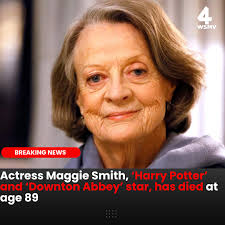 BreakingNews Maggie Smith, the legendary actress who played the dowager  Countess of Grantham in “Downton Abbey” and Professor Minerva McGonagall in  the Harry Potter films, died Friday. She was 89.