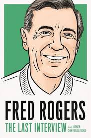 Fred Rogers: The Last Interview: And Other Conversations (Paperback)