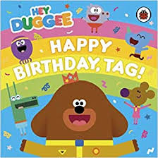 Download Hey Duggee Happy Birthday Tag Hey Duggee 9781405928908 Amazon Com Books