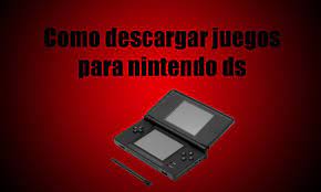 Descarga gratis y 100% segura. Como Descargar Juegos Para Nintendo Ds Youtube