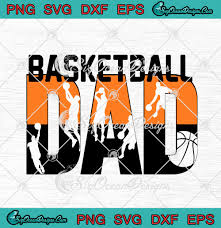 Download Basketball Dad Funny Father S Day Basketball Lovers Svg Png Eps Dxf Cricut Cameo File Silhouette Art Svg Png Eps Dxf Cricut Silhouette Designs Digital Download