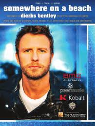 When did somewhere on beach by dierks bentley come out? Somewhere On A Beach By Dierks Bentley Sheet Music
