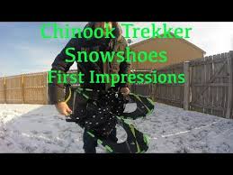 chinook trekker snowshoes first impression