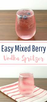 Easy Mixed Berry Vodka Spritzer Summerdrink Cocktail Easy Summer Drinks Summer Vodka Drinks Vodka Cocktails Easy