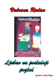 Vedrana Rudan-Ljubav na poslednji pogled.pdf · Version 1