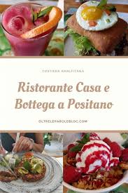 Casa e bottega casa e bottega is the place to head when you need to offset your vacation eating with a fresh juice and green salad. Casa E Bottega Positano L Healthy Bistrot Dal Design Unico Oltreleparoleblog
