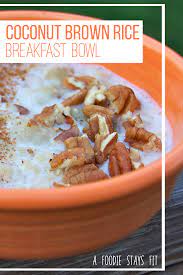Coconut Brown Rice Breakfast Bowl Recipe Daniel Fast Recipes Breakfast Breakfast Bowls Daniel Fast Recipes