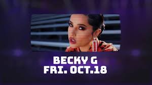 Friday Oct 18th Becky G Arizona State Fair